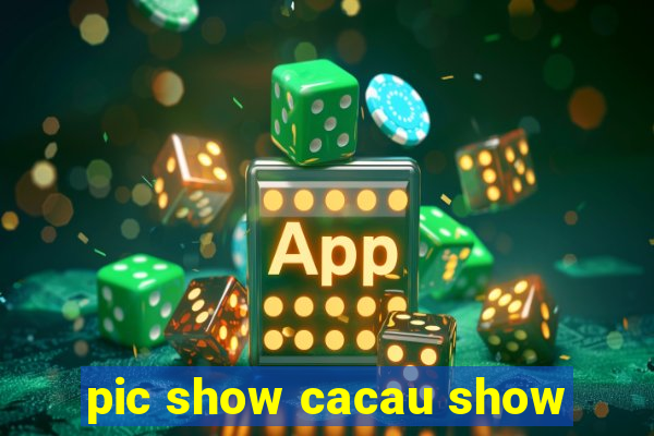 pic show cacau show